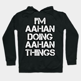 Aahan Name - Aahan Doing Aahan Things Hoodie